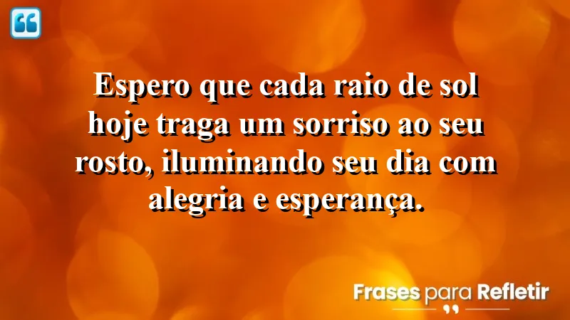 Mensagem de boa tarde com carinho: um sorriso para iluminar seu dia.