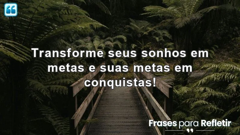 Imagem com frases de incentivo ao trabalho, inspirando a transformação de sonhos em conquistas.