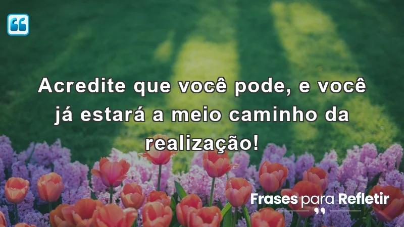 Frases de incentivo para alunos que motivam a autoconfiança e a realização de objetivos.