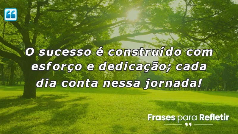 Frases de incentivo para alunos: motivação e dedicação para o sucesso.