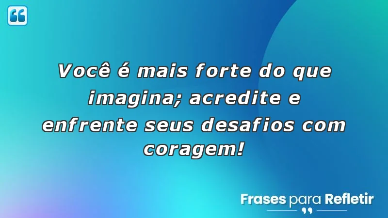 Frases de incentivo para alunos que promovem autoconfiança e coragem.