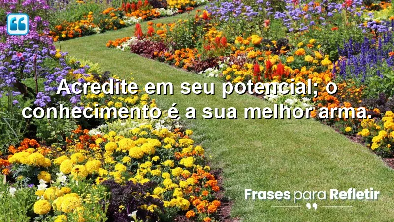 Imagem com Frases de Incentivo para Estudo, destacando o poder do conhecimento e da autoconfiança.