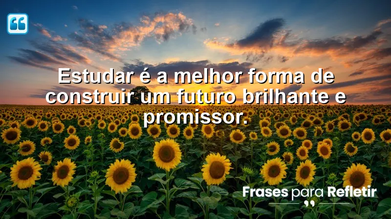 Frases de Incentivo para Estudo: inspire-se a aprender e construir um futuro brilhante.