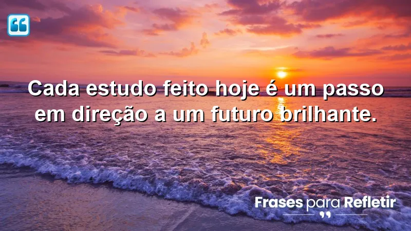 Imagem inspiradora com Frases de Incentivo para Estudo, destacando a importância do aprendizado diário.