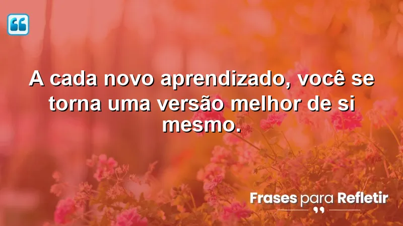 Imagem inspiradora com Frases de Incentivo para Estudo que motivam o aprendizado e a evolução pessoal.