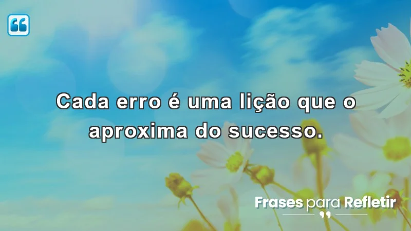 Imagem com frases de incentivo para o trabalho, destacando o aprendizado com erros.