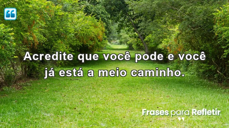 Frases de incentivo para o trabalho: Acredite em si mesmo e alcance seus objetivos.