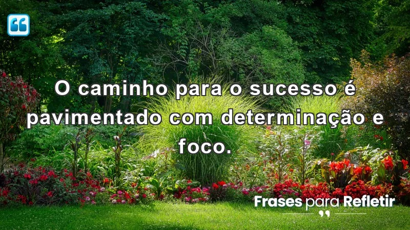 Frases de incentivo para o trabalho destacando a importância do foco e determinação.