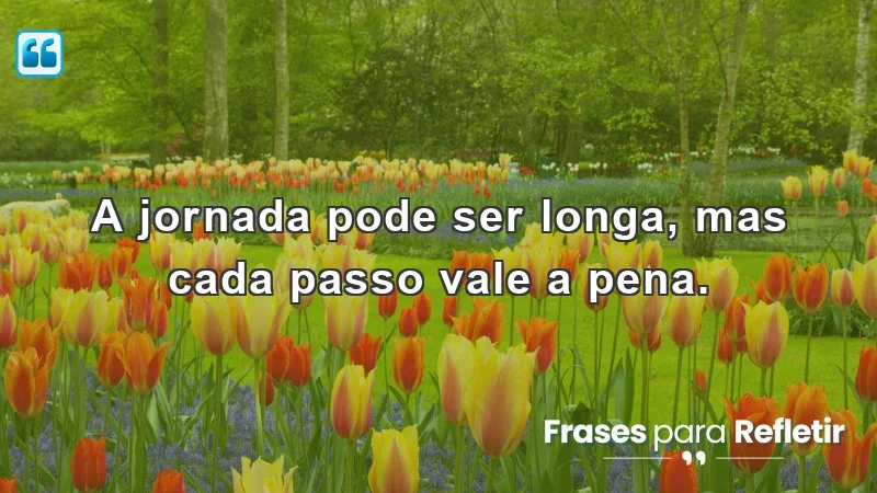 Frases de incentivo para o trabalho: cada passo na jornada conta.