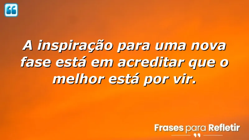 Frases de inspiração para uma nova fase