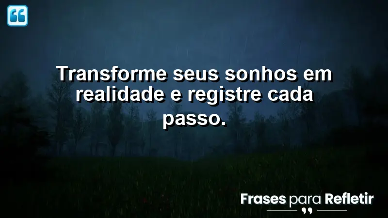 Transforme seus sonhos em realidade e registre cada passo.