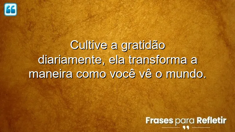 Frases de recomendação sobre a importância da gratidão diária.