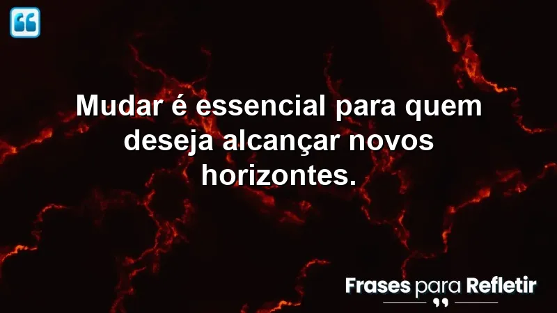 Imagem inspiradora sobre frases de transformação e mudança pessoal.