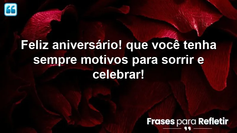 Mensagens de aniversário que inspiram celebrações e sorrisos.