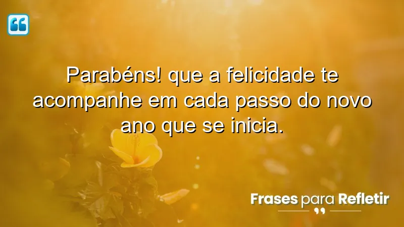 Mensagens de aniversário que celebram a felicidade e novos começos.