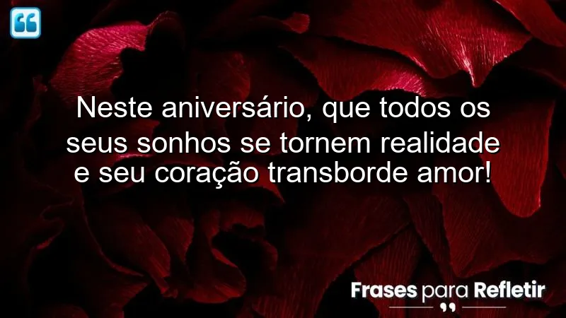 Mensagens de aniversário carinhosas que inspiram amor e sonhos realizados.