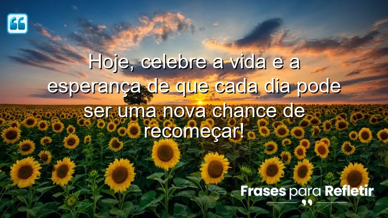 Mensagens de aniversário com esperança: Celebrando a vida e a esperança de novos começos.