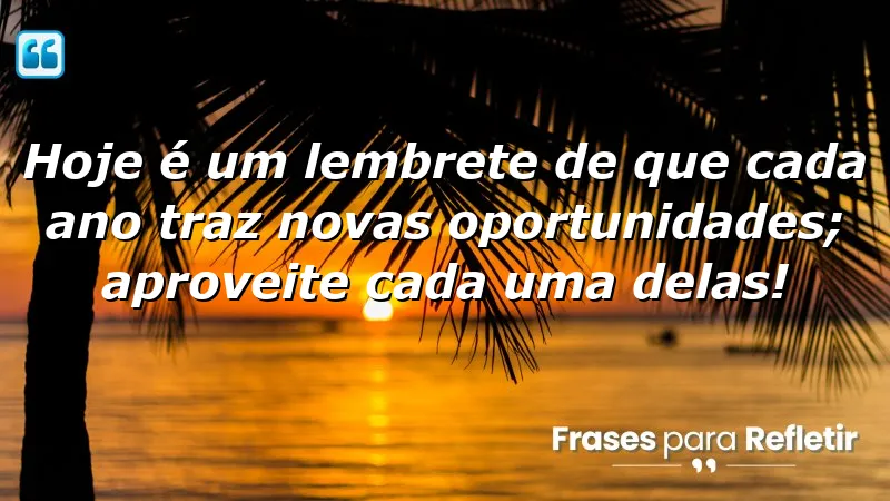 Mensagens de aniversário com esperança: Oportunidades e renovações a cada novo ciclo.