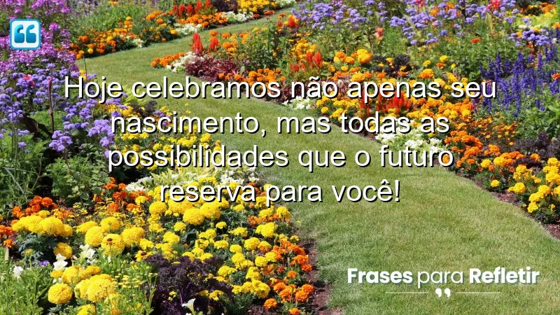 Mensagens de aniversário com esperança: celebração de novas possibilidades na vida.