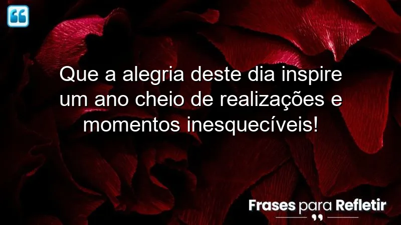 Mensagens de aniversário com esperança: inspire um ano de realizações.