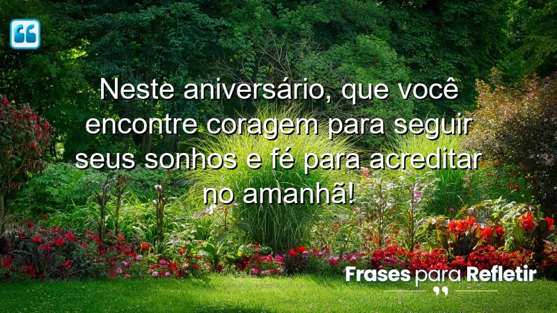 Mensagens de aniversário com esperança: coragem e fé para novos começos.