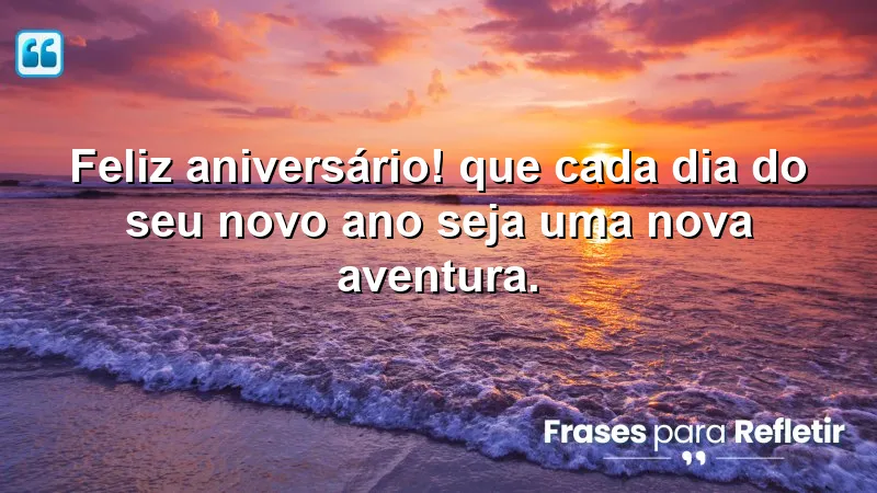 Mensagens de aniversário curtas e emocionantes para celebrar a vida e novas aventuras.