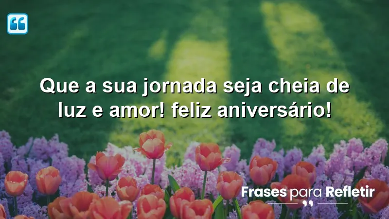 Mensagens de aniversário curtas e emocionantes para celebrar a vida com amor e luz.