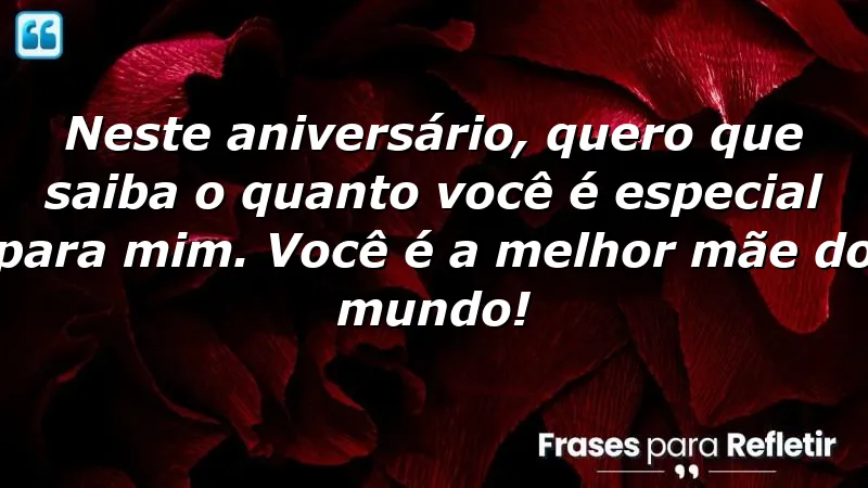 Mensagens de aniversário de mãe que expressam amor e gratidão.