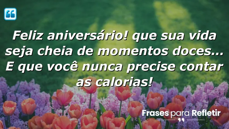 Mensagens de aniversário divertidas que celebram a vida e momentos doces.