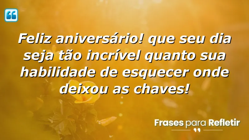 Mensagens de aniversário divertidas que trazem humor e leveza às celebrações.