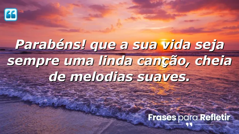 Mensagens de aniversário emocionantes que celebram a vida como uma canção.