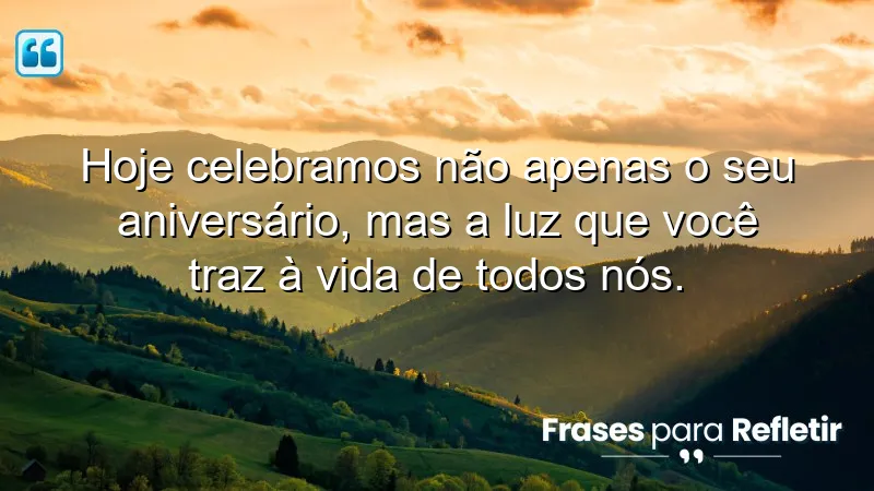 Mensagens de aniversário emocionantes que celebram a luz de cada pessoa.