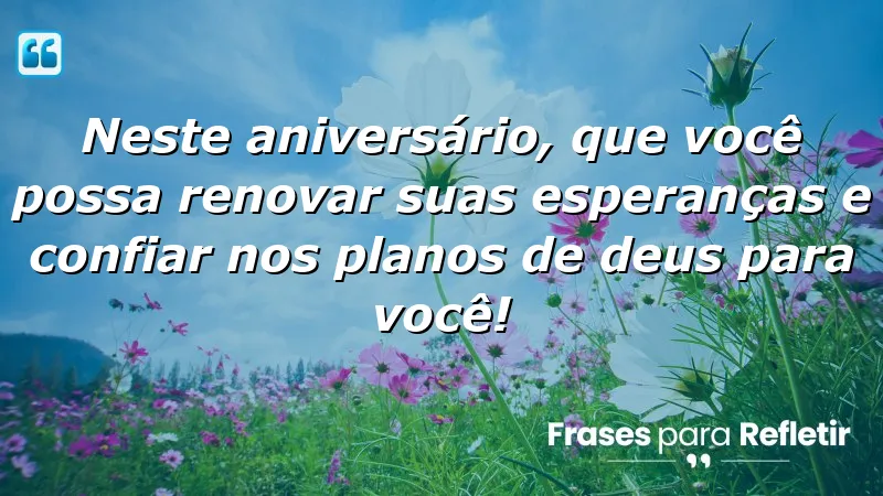 Mensagens de aniversário evangélicas que trazem renovação e esperança.