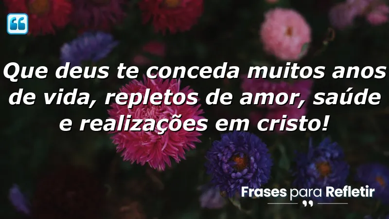 Mensagens de aniversário evangélicas que transmitem amor, saúde e realizações em Cristo.