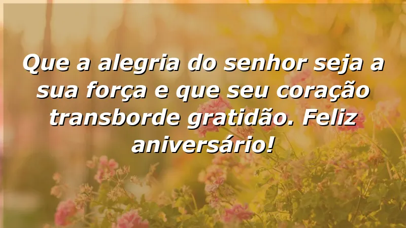 Mensagens de aniversário evangélicas emocionantes sobre alegria e gratidão.