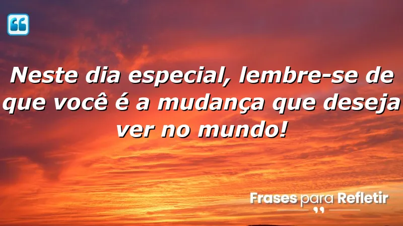 Mensagens de aniversário inspiradoras para motivar mudanças positivas.