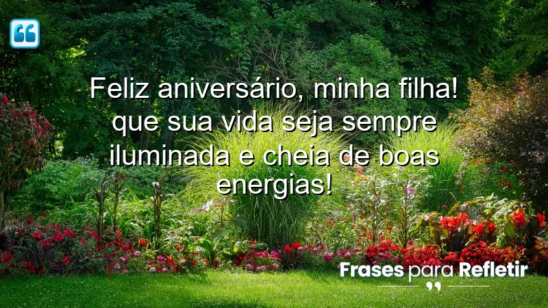 Mensagens de aniversário para a filha que iluminam e trazem boas energias.