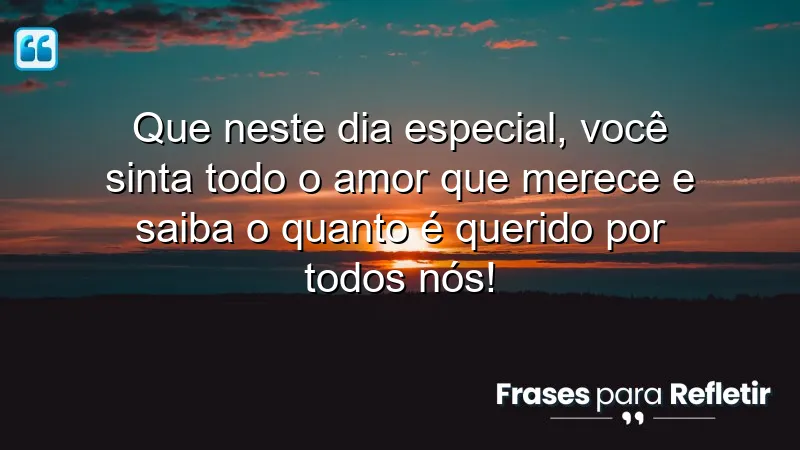 Mensagens de aniversário para alguém especial: expressões de amor e carinho.