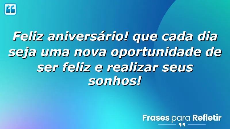 Mensagens de aniversário para amigos especiais: inspire-se a viver plenamente e realizar seus sonhos.