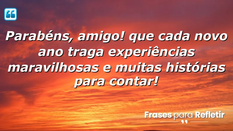 Mensagens de aniversário para amigos especiais: celebre a vida e crie memórias inesquecíveis.