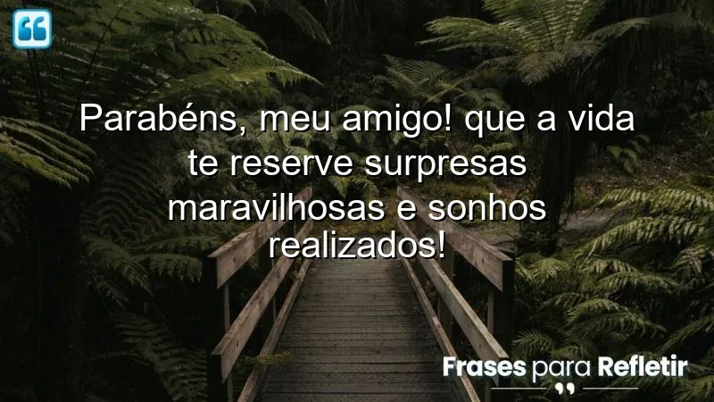 Mensagens de aniversário para amigos especiais que tocam o coração.