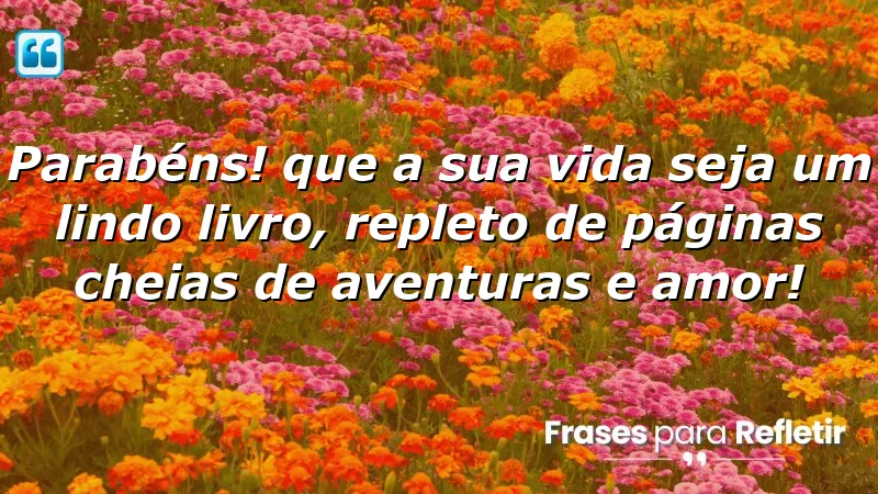 Mensagens de aniversário para amigos especiais que inspiram aventuras e amor.