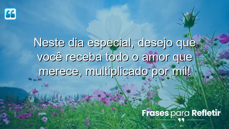 Mensagens de aniversário para amor da vida, expressando carinho e amor.