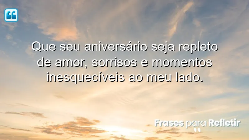 Mensagens de aniversário para amor da vida, celebrando amor e momentos inesquecíveis.