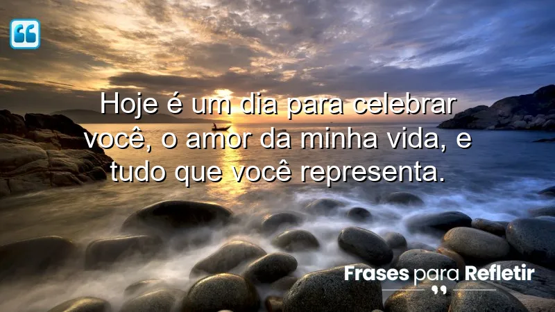 Mensagens de aniversário para amor da vida: celebração do amor e gratidão.