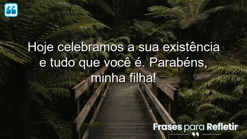 Mensagens de aniversário para filha querida - Celebrando a vida e a importância dela.