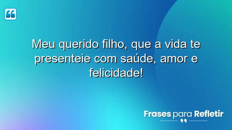 Mensagens de aniversário para filho querido que expressam amor e felicidade.