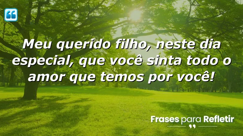 Mensagens de aniversário para filho querido, expressando amor e carinho.