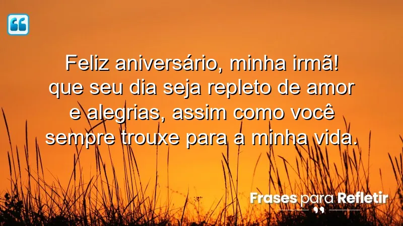 Mensagens de aniversário para irmã mais velha, expressando amor e gratidão.