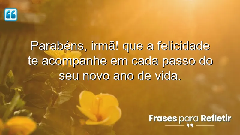 Mensagens de aniversário para irmã mais velha: celebrações cheias de amor e carinho.